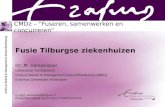 CMDz – “Fuseren, samenwerken en concurreren” Fusie Tilburgse ziekenhuizen Dr. M. Varkevisser Universitair hoofddocent instituut Beleid & Management Gezondheidszorg.