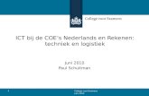 Juni 2010 College voor Examens 1 ICT bij de COE’s Nederlands en Rekenen: techniek en logistiek Juni 2010 Paul Schuitman.
