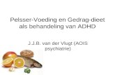 Pelsser-Voeding en Gedrag-dieet als behandeling van ADHD J.J.B. van der Vlugt (AOIS psychiatrie)