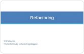 Introductie Verschillende refactoringstappen Refactoring.