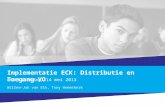 Implementatie ECK: Distributie en Toegang VO ECK Klantdag, 14 mei 2013 Willem-Jan van Elk, Tony Heemskerk.