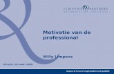 Motivatie van de professional Willy Limpens Utrecht, 20 maart 2009.