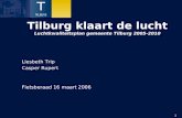 1 Liesbeth Trip Casper Rupert Fietsberaad 16 maart 2006 Tilburg klaart de lucht Luchtkwaliteitsplan gemeente Tilburg 2005-2010.