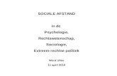 SOCIALE AFSTAND in de Psychologie, Rechtswetenschap, Sociologie, Extreem-rechtse politiek Wout Ultee 11 april 2010.