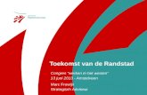 Toekomst van de Randstad Marc Frowijn Strategisch Adviseur Congres "werken in het westen“ 13 juni 2013 - Amstelveen.