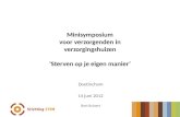 Minisymposium voor verzorgenden in verzorgingshuizen ‘Sterven op je eigen manier’ Doetinchem 14 juni 2012 Bert Buizert.