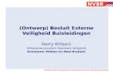Nederlandse Vereniging voor Brandweerzorg en Rampenbestrijding (Ontwerp) Besluit Externe Veiligheid Buisleidingen Harry Killaars Veiligheidsconsultant.