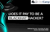 Dan Catalin Vasile - Defcamp2013 - Does it pay to be a blackhat hacker
