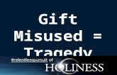 Gift misused equals tragedy