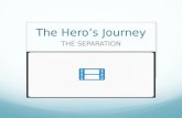 Hero's journey separation