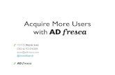 Acquire More Users with AD fresca