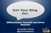 Get your blog on: Differentiate yourself and drive results