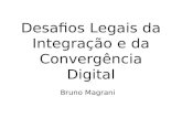 RioInfo 2010: Seminário de Tecnologia - Mesa 1 - Integração e Convergência Bruno Magrani