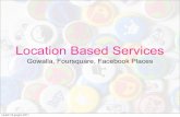 Location Based Services: Foursquare, Gowalla e Facebook Places