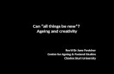 Jane Foulcher - Can “all things be new”?  Ageing and creativity