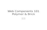Web Components 101 polymer & brick