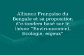 Alliance Francaise du Bengale et sa proposition d'e-tandem base sur le theme: Environnement,ecologie,enjeux
