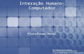 Interação Humano Computador Plataforma Mobile - Wellington Pinto de Oliveira