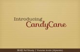 Introducing CandyCane