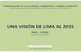 Una visión de Lima al 2035 por Raúl Flórez, Arquitecto – MPhil Planificador urbano regional Advisor IDPO – Oxford Brookes University