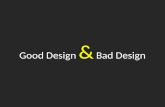 Bad design & good design