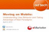 Moving on Mobile: Understanding User Behavior and Taking Advantage of New Paradigms