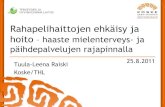 Mieli 2011: Tuula-Leena Raiski, Rahapelihaittojen ehkäisy ja hoito –haaste mielenterveys-ja päihdepalvelujen rajapinnalla