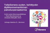 TeliaSonera uuden kehittyvän älyliikennemarkkinan palveluoperaattorina - Sonera Markku Järvinen