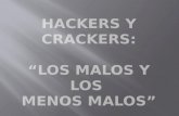 Hackers y Crackers: "Los malos y los menos malos"
