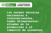 Las normas técnicas nacionales e internacionales. Codex Alimentarius: aliadas en la producción y el comercio de alimentos