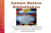 Samen Betere Bibliotheken : Over samenwerking tussen Oost-Vlaamse Openbare Bibliotheken