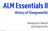 DevLOVE現場甲子園2014 東日本大会 - ALM Essentials II History of Changeworlds