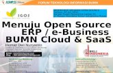 Menuju Open Source ERP & e Business BUMN Cloud & SaaS