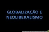 Globalização e neoliberalismo