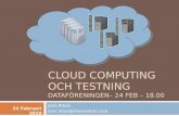 Cloud Computing Och Testning   FöR DataföReningen   2010 02 24 Final