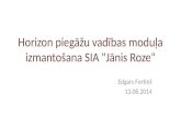 Horizon piegādes vadības modulis SIA "Jānis Roze", Edgars Fortiņš, SIA Jānis Roze