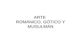 Arte románico, gótico y musulmán