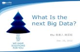 Keynote: What Is the next Big Data?