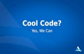 Cool code? Yes, We Can