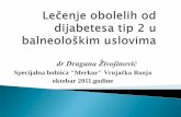 Lecenje obolelih od dijabetesa tip 2 u balneoloskim uslovima dr dragana zivojinovic