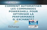 Comment automatiser les commandes PowerShell pour optimiser la performance d' Exchange?