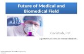 Future of medical and biomedical field