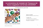 La conversione dei metadati del Thesaurus del Nuovo soggettario nel formato SKOS/RDF / Anna Lucarelli