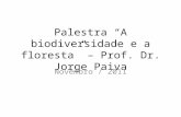 Palestra "A biodiversidade e a floresta" - Prof. Dr. Jorge Paiva