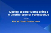 3. Gestão escolar democrática e gestão escolar participativa - Prof. Dr. Paulo Gomes Lima