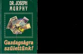 Dr. Joseph Murphy - Gazdagságra születtünk!