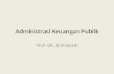 Bahan Kuliah Administrasi Keuangan Publik oleh Prof. Dr. JB Kristiadi