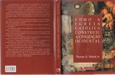 Thomas E. Woods Jr._Como A Igreja Católica Construiu a Civilização Ocidental