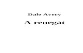 Dale Avery - A renagát