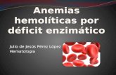 Anemias hemolíticas por déficit enzimático